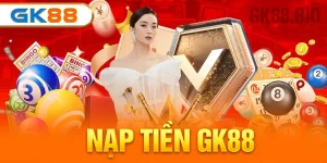 nạp tiền GK88