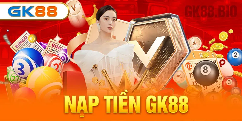nạp tiền GK88