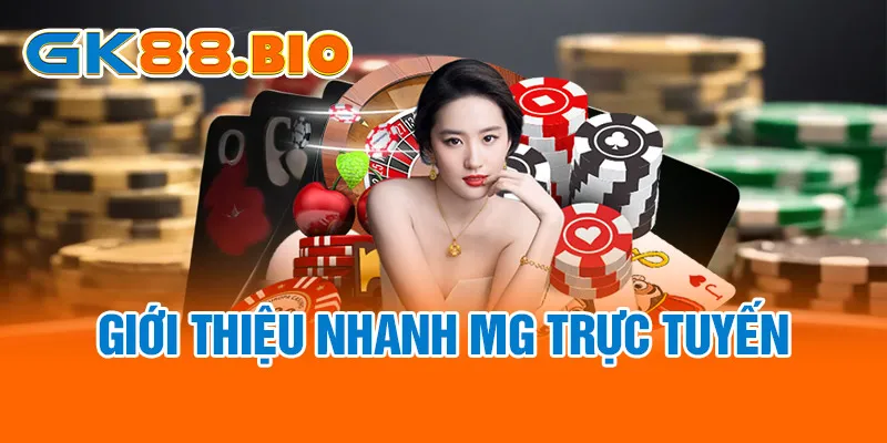 Giới thiệu nhanh MG trực tuyến