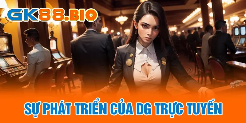 Sự phát triển của DG trực tuyến