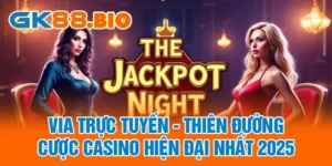 VIA Trực Tuyến - Thiên Đường Cược Casino Hiện Đại Nhất 2025